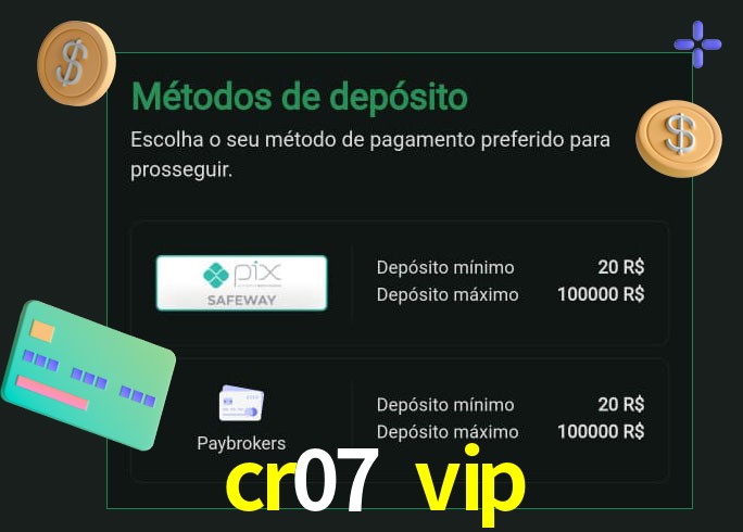 O cassino cr07 vip oferece uma grande variedade de métodos de pagamento