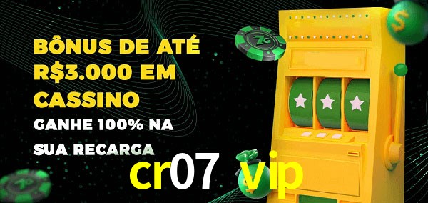 cr07 vip melhor bônus de depósito